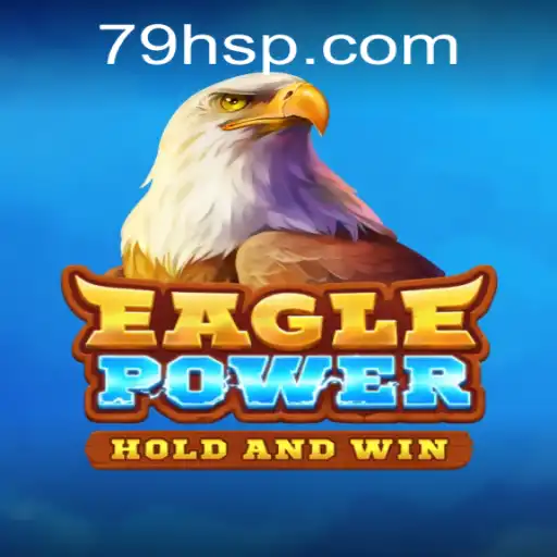 EaglePower: Unleashing the Force of Nature and Strategy with '79H'